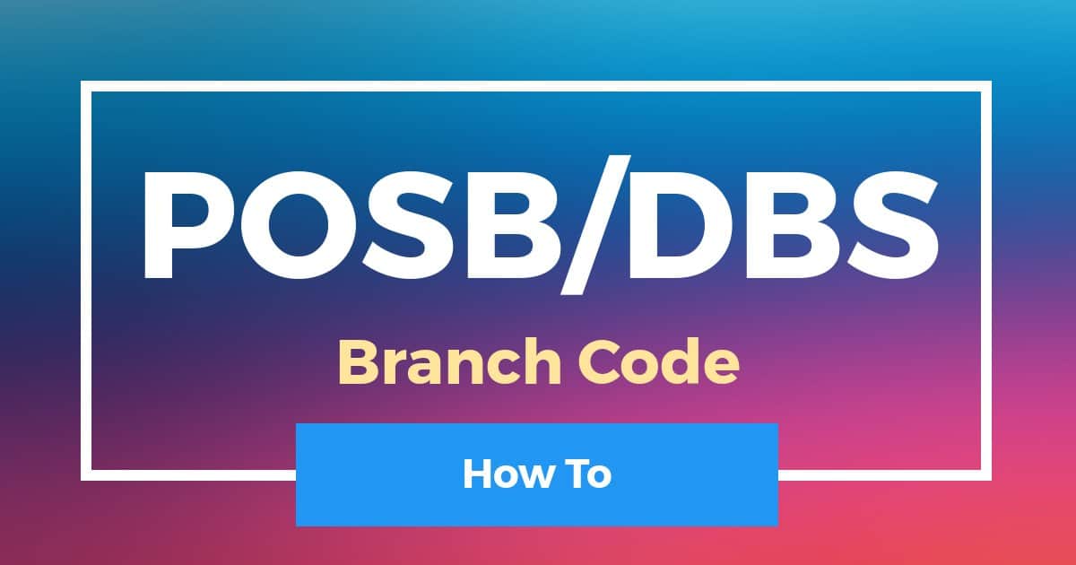 How To Check POSB DBS Branch Code