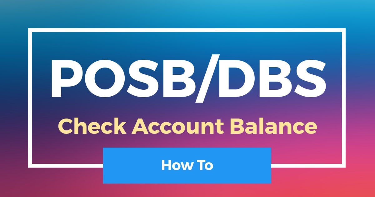 How To Check POSB DBS Account Balance Online