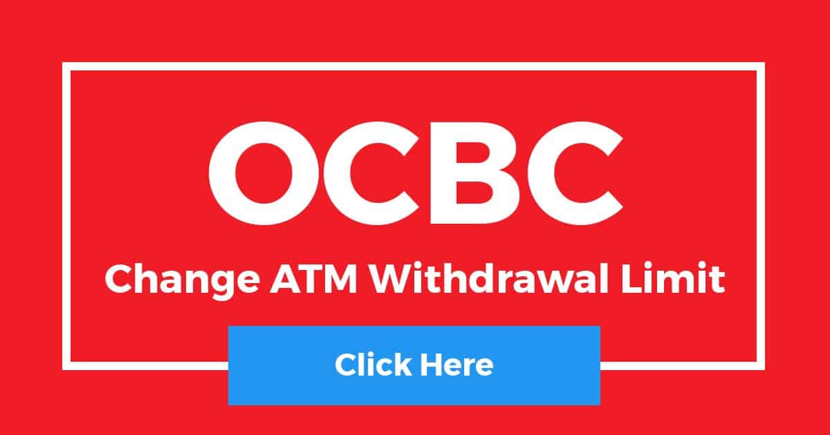 How To Change OCBC ATM Withdrawal Limit