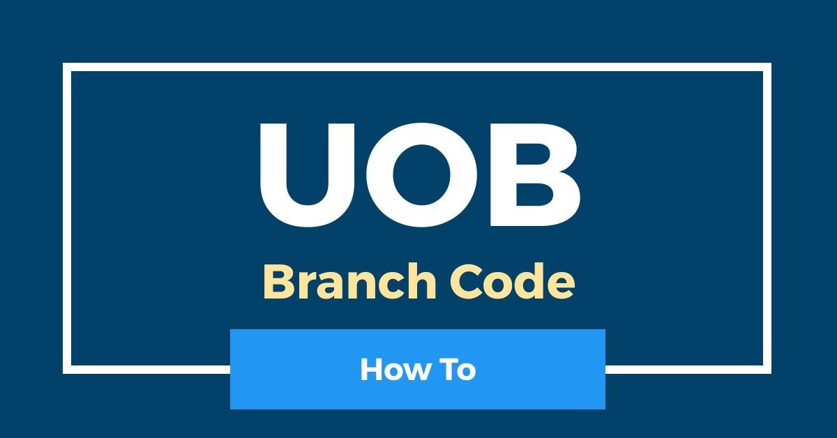 How To Check UOB Branch Code