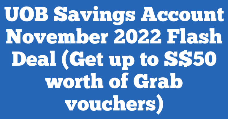 UOB Savings Account November 2022 Flash Deal (Get up to S$50 worth of Grab vouchers)