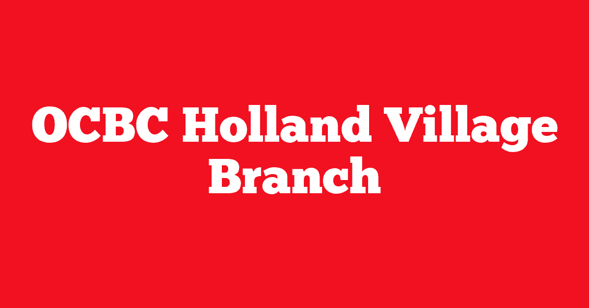 OCBC Holland Village Branch