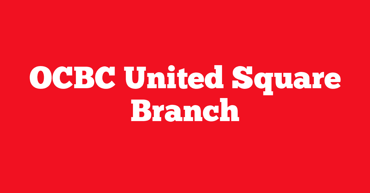 OCBC United Square Branch