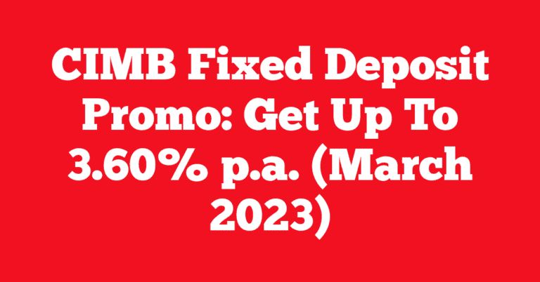 CIMB Fixed Deposit Promo: Get Up To 3.60% p.a. (March 2023)