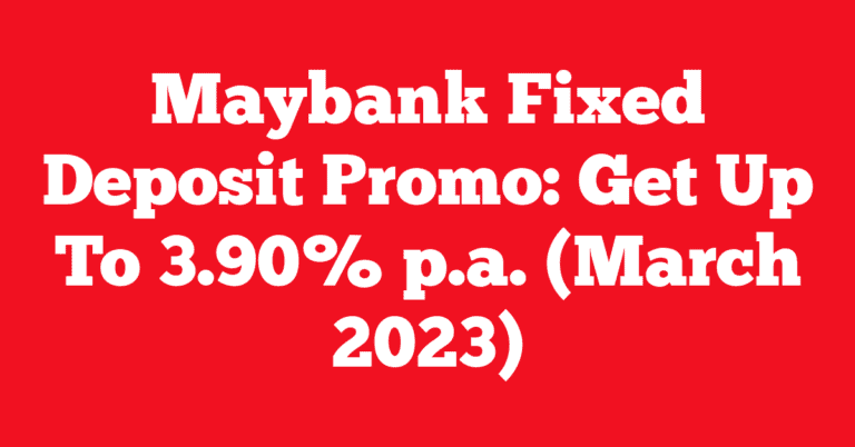Maybank Fixed Deposit Promo: Get Up To 3.90% p.a. (March 2023)