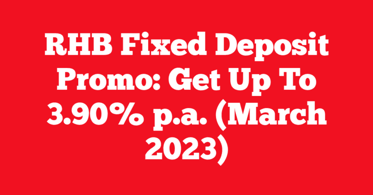 RHB Fixed Deposit Promo: Get Up To 3.90% p.a. (March 2023)