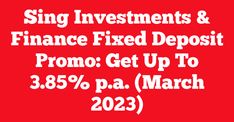 Sing Investments & Finance Fixed Deposit Promo: Get Up To 3.85% p.a. (March 2023)
