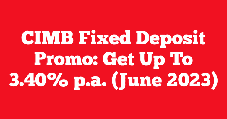 CIMB Fixed Deposit Promo: Get Up To 3.40% p.a. (June 2023)