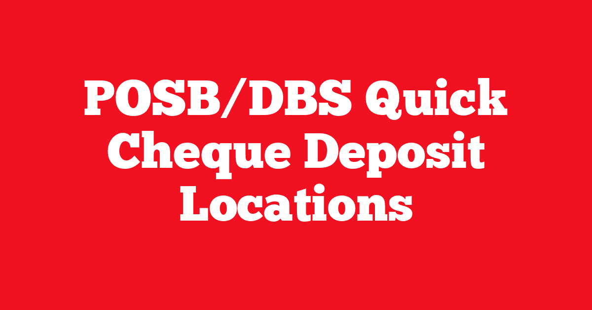 POSB/DBS Quick Cheque Deposit Locations
