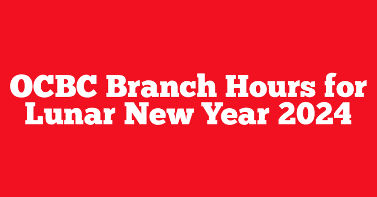 OCBC Branch Hours for Lunar New Year 2024