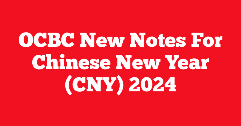 OCBC New Notes For Chinese New Year (CNY) 2024