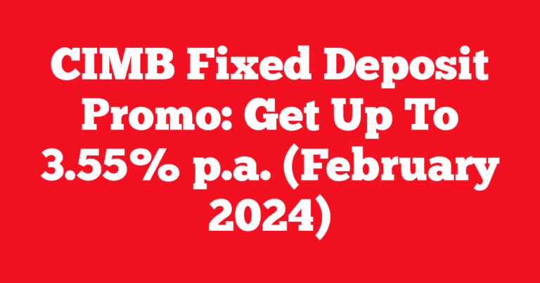 CIMB Fixed Deposit Promo: Get Up To 3.55% p.a. (February 2024)