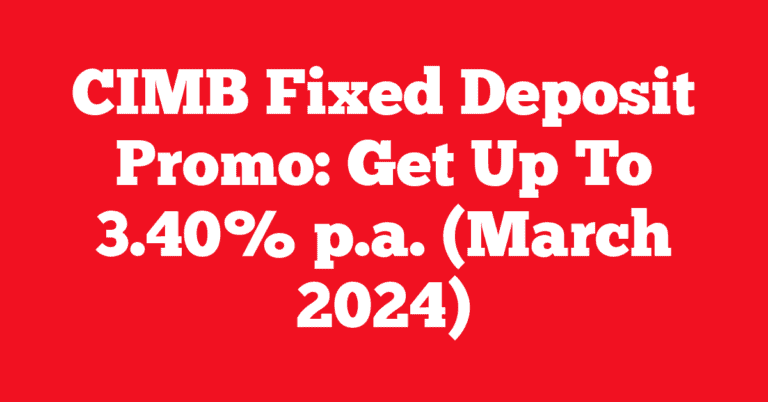 CIMB Fixed Deposit Promo: Get Up To 3.40% p.a. (March 2024)