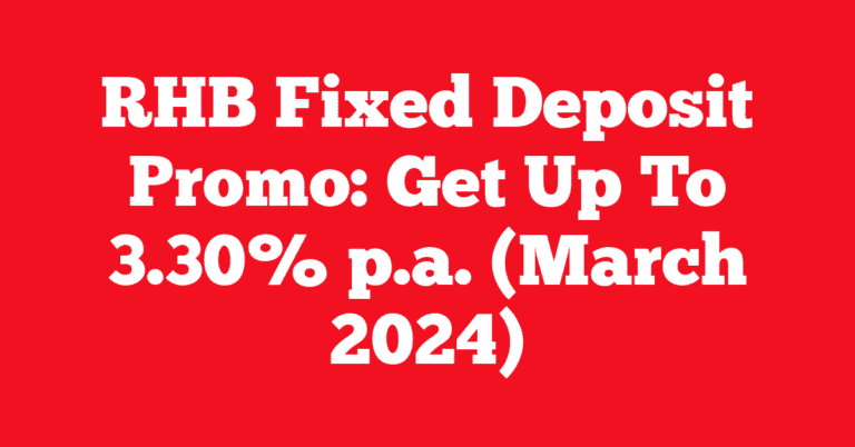 RHB Fixed Deposit Promo: Get Up To 3.30% p.a. (March 2024)