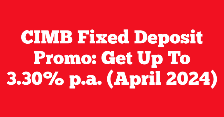 CIMB Fixed Deposit Promo: Get Up To 3.30% p.a. (April 2024)