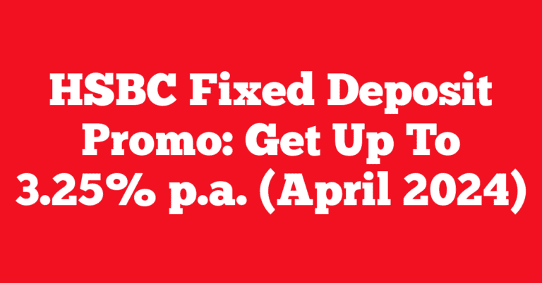 HSBC Fixed Deposit Promo: Get Up To 3.25% p.a. (April 2024)