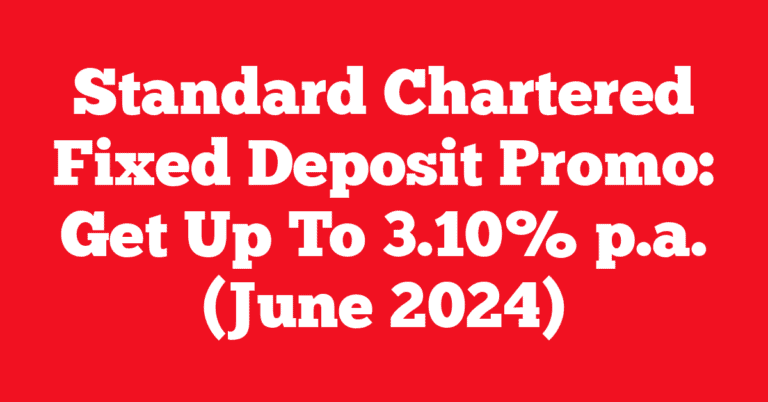 Standard Chartered Fixed Deposit Promo: Get Up To 3.10% p.a. (June 2024)