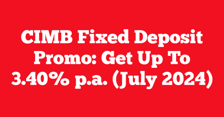 CIMB Fixed Deposit Promo: Get Up To 3.40% p.a. (July 2024)