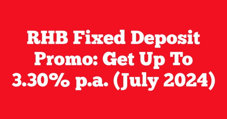 RHB Fixed Deposit Promo: Get Up To 3.30% p.a. (July 2024)
