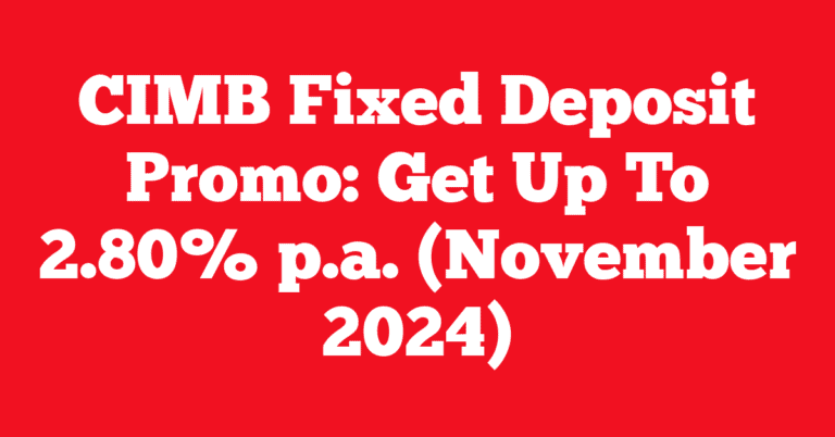 CIMB Fixed Deposit Promo: Get Up To 2.80% p.a. (November 2024)