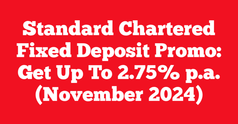 Standard Chartered Fixed Deposit Promo: Get Up To 2.75% p.a. (November 2024)