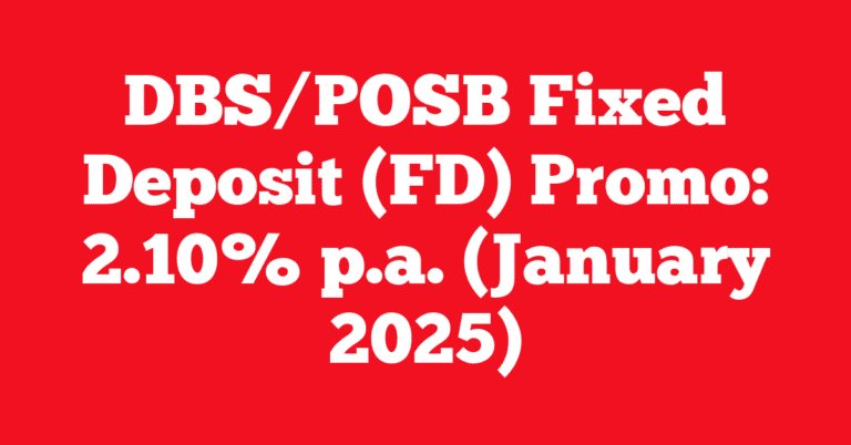 DBS/POSB Fixed Deposit (FD) Promo: 2.10% p.a. (January 2025)