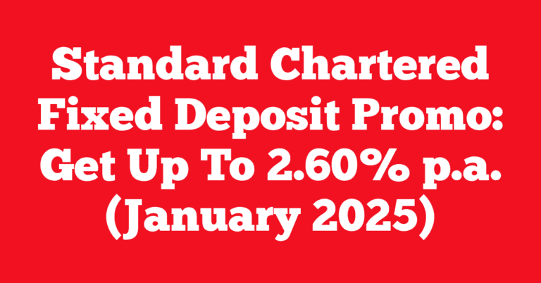 Standard Chartered Fixed Deposit Promo: Get Up To 2.60% p.a. (January 2025)