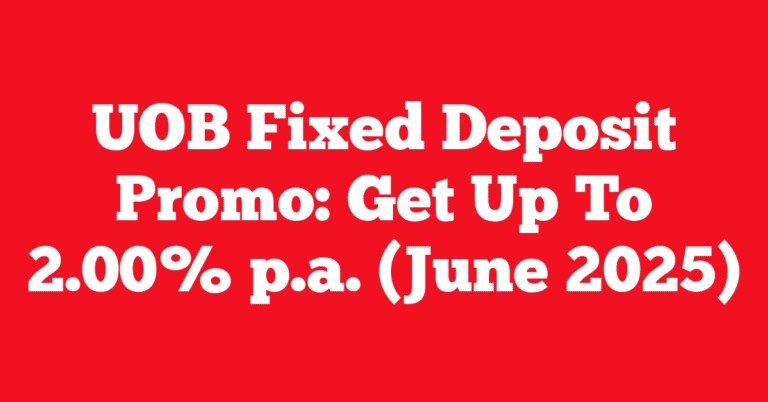UOB Fixed Deposit Promo: Get Up To 2.00% p.a. (June 2025)