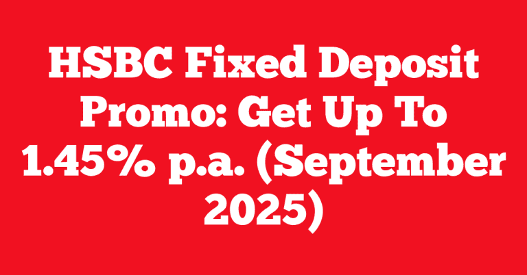 HSBC Fixed Deposit Promo: Get Up To 1.45% p.a. (September 2025)