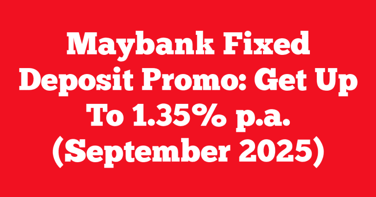 Maybank Fixed Deposit Promo: Get Up To 1.35% p.a. (September 2025)