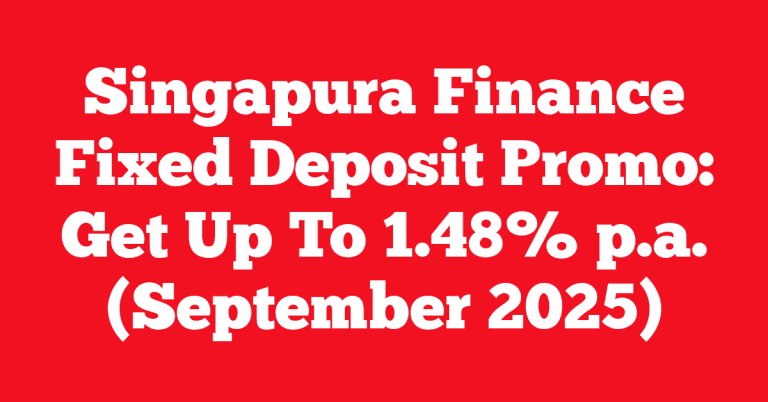 Singapura Finance Fixed Deposit Promo: Get Up To 1.48% p.a. (September 2025)