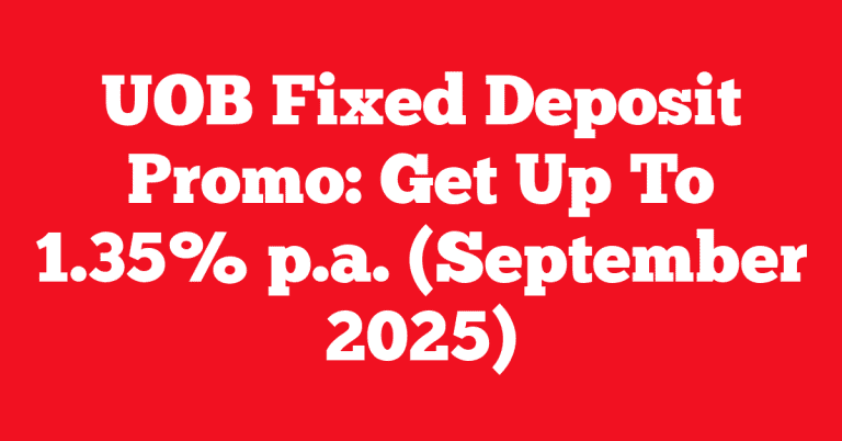 UOB Fixed Deposit Promo: Get Up To 1.35% p.a. (September 2025)