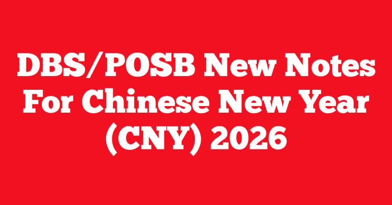DBS/POSB New Notes For Chinese New Year (CNY) 2026