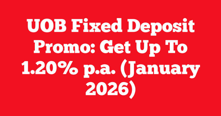 UOB Fixed Deposit Promo: Get Up To 1.20% p.a. (January 2026)