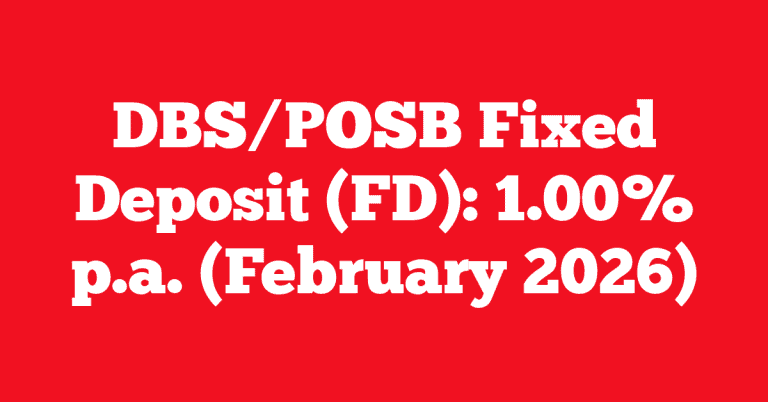 DBS/POSB Fixed Deposit (FD): 1.00% p.a. (February 2026)