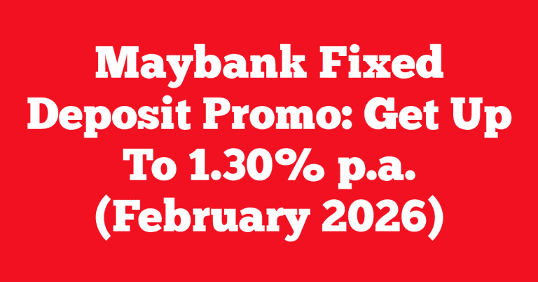 Maybank Fixed Deposit Promo: Get Up To 1.30% p.a. (February 2026)