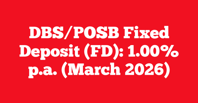 DBS/POSB Fixed Deposit (FD): 1.00% p.a. (March 2026)