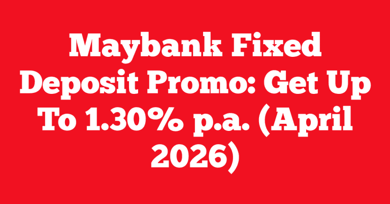 Maybank Fixed Deposit Promo: Get Up To 1.30% p.a. (April 2026)