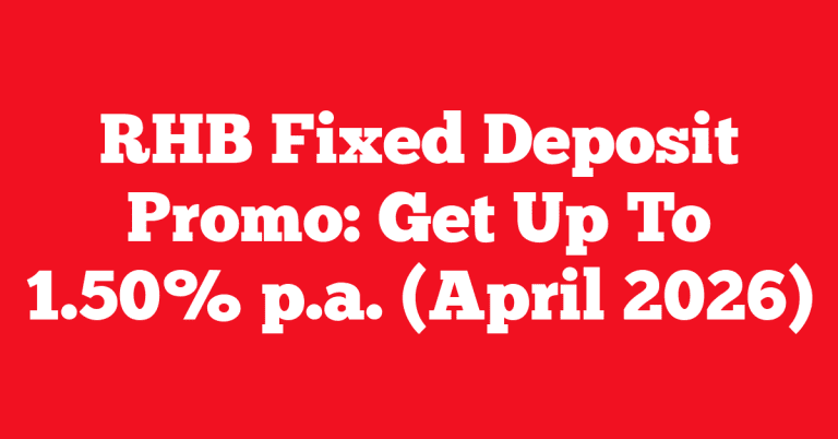 RHB Fixed Deposit Promo: Get Up To 1.50% p.a. (April 2026)