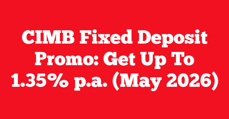 CIMB Fixed Deposit Promo: Get Up To 1.35% p.a. (May 2026)