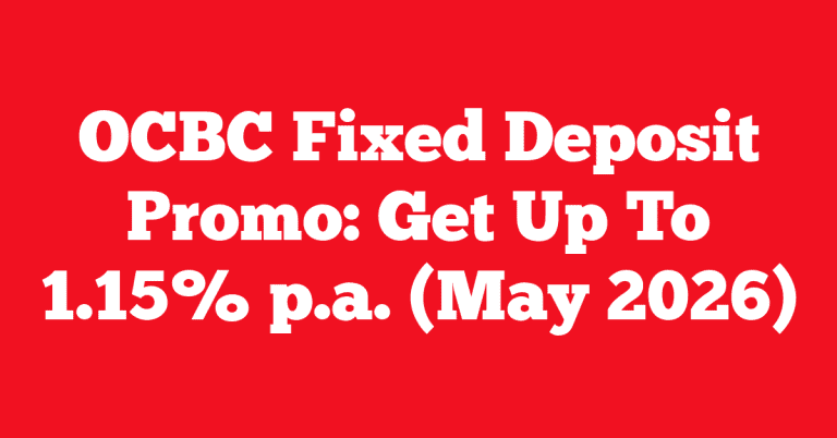 OCBC Fixed Deposit Promo: Get Up To 1.15% p.a. (May 2026)