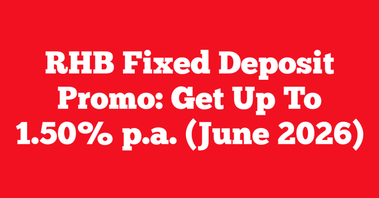 RHB Fixed Deposit Promo: Get Up To 1.50% p.a. (June 2026)