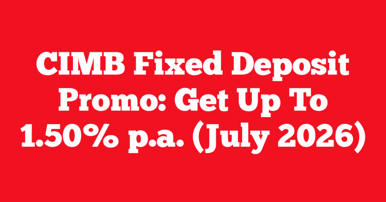 CIMB Fixed Deposit Promo: Get Up To 1.50% p.a. (July 2026)