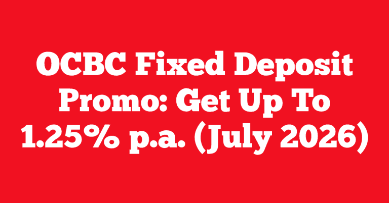 OCBC Fixed Deposit Promo: Get Up To 1.25% p.a. (July 2026)