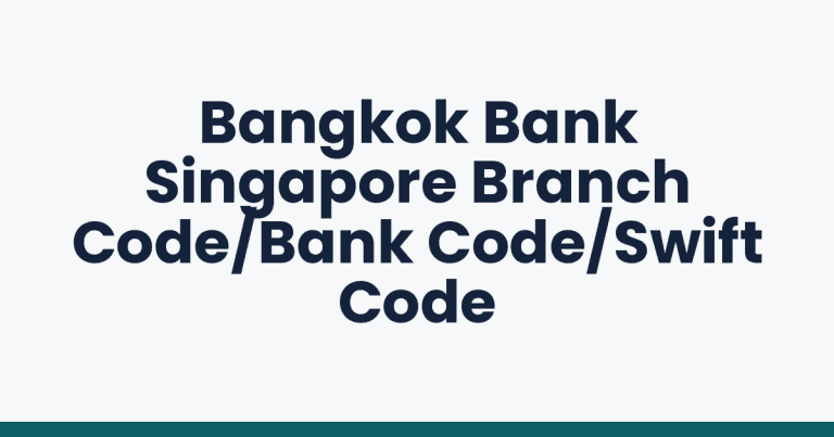 Bangkok Bank Singapore Branch Code/Bank Code/Swift Code