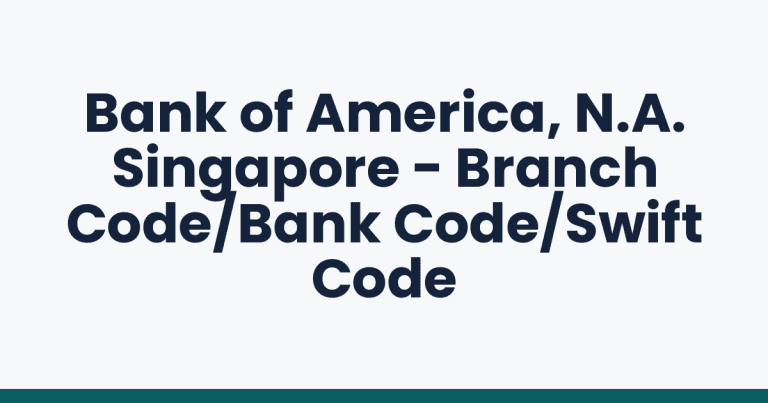 Bank of America, N.A. Singapore - Branch Code/Bank Code/Swift Code