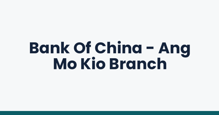 Bank Of China - Ang Mo Kio Branch