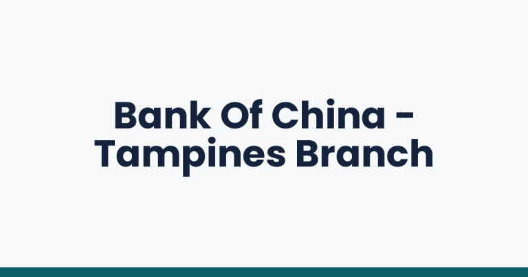 Bank Of China - Tampines Branch