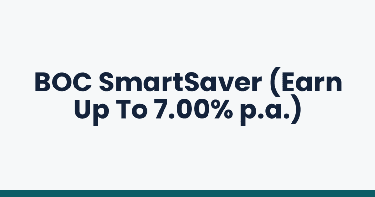 BOC SmartSaver (Earn Up To 7.00% p.a.)