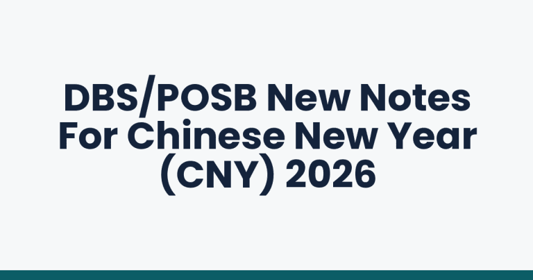 DBS/POSB New Notes For Chinese New Year (CNY) 2026